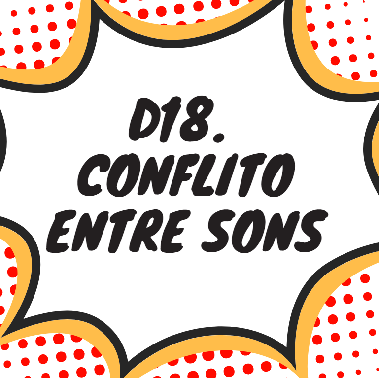 D18. CONFLITO ENTRE SONS