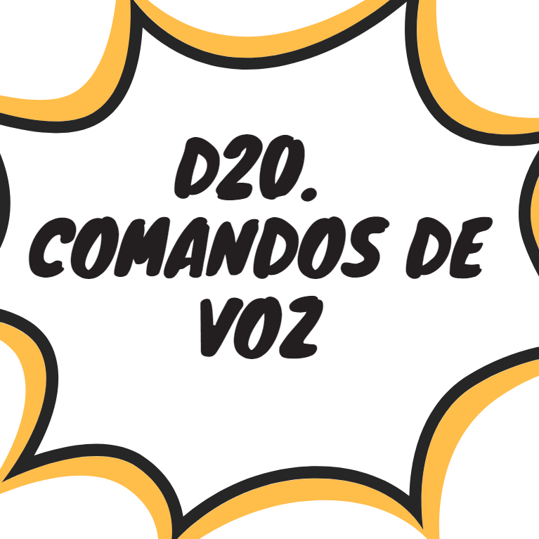 D20. COMANDOS DE VOZ