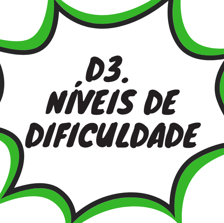 D3. NÍVEIS DE DIFICULDADE